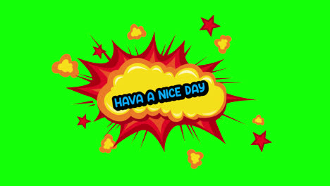 cartoon-have-a-nice-day-Comic-Bubble-speech-loop-Animation-video-transparent-background-with-alpha-channel.